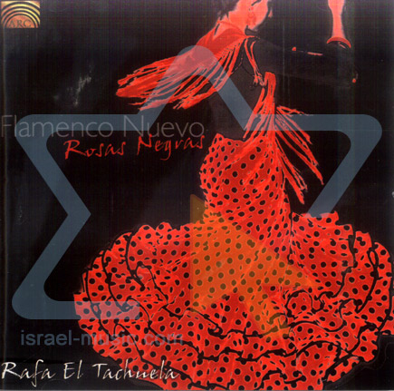 Flamenco Nuevo Rosas Negras Von Rafa El Tachuela Israelische Judische Musik Filme Und Multimedia